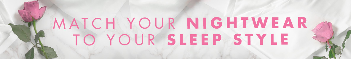 Match your nightwear to your sleep style title